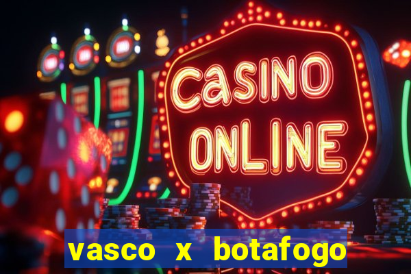 vasco x botafogo ao vivo futemax